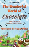 Wonderful World of Chocolate: Welcome to SugarVille! (eBook, ePUB)