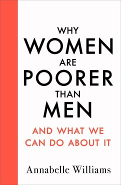 Why Women Are Poorer Than Men and What We Can Do About It (eBook, ePUB) - Williams, Annabelle