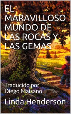 El maravilloso mundo de las rocas y las gemas (eBook, ePUB) Cover El maravilloso mundo de las rocas y las gemas (eBook, ePUB)