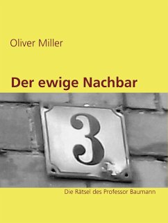 Der ewige Nachbar (eBook, ePUB) - Miller, Oliver