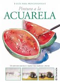 Guía para principiantes. Pintura a la acuarela (eBook, ePUB) Guía para principiantes. Pintura a la acuarela (eBook, ePUB)