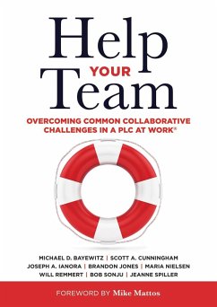 Help Your Team (eBook, ePUB) - Bayewitz, Michael D.; Cunningham, Scott A.; Ianora, Joseph A.; Jones, Brandon; Nelson, Maria; Remmert, Will; Sonju, Bob; Spiller, Jeanne