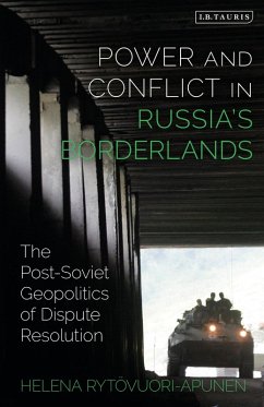 Power and Conflict in Russia's Borderlands (eBook, PDF) - Rytövuori-Apunen, Helena