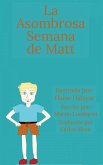 La Asombrosa Semana de Matt (eBook, ePUB)