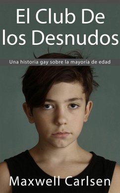 Cover El club de los desnudos: Una Historia gay sobre la mayoría de edad (eBook, ePUB)