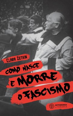 Como nasce e morre o fascismo (eBook, ePUB) - Zetkin, Clara