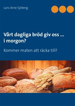 Vårt dagliga bröd giv oss ... i morgon? (eBook, ePUB) - Sjöberg, Lars-Arne
