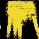 Hedonism,What Else (Ep)