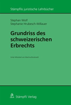 Grundriss des schweizerischen Erbrechts (eBook, PDF) - Wolf, Stephan; Hrubesch-Millauer, Stephanie
