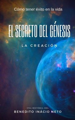 El Secreto del Génesis (Religión - Fé, #1) (eBook, ePUB) - Neto, Benedito Inácio