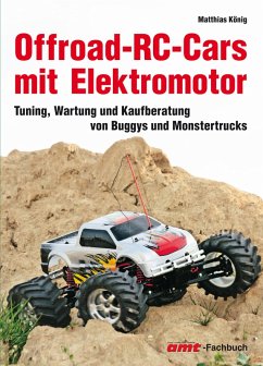 Offroad-RC-Cars mit Elektromotor: Tuning, Wartung, und Kaufberatung von Buggys und Monstertrucks (eBook, ePUB) - König, Matthias