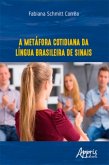 A Metáfora Cotidiana da Língua Brasileira de Sinais (eBook, ePUB)