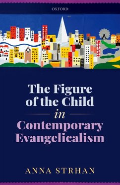 The Figure of the Child in Contemporary Evangelicalism (eBook, PDF) - Strhan, Anna