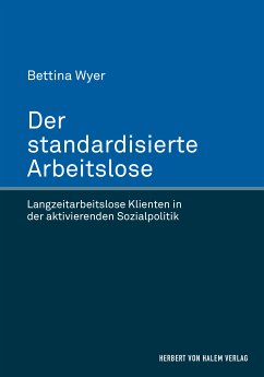 Der standardisierte Arbeitslose (eBook, PDF) - Wyer, Bettina