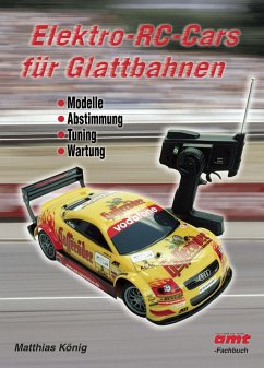 Elektro-RC-Cars für Glattbahnen: Modelle - Abstimmung - Tuning - Wartung (eBook, ePUB) - König, Matthias