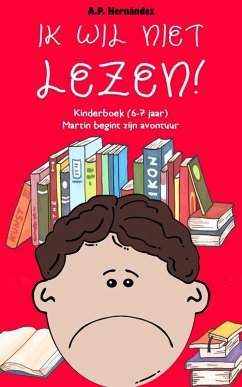 Ik wil niet lezen! (eBook, ePUB) - Hernandez, A. P.