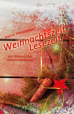 Weihnachtszeit, Lesezeit: Ein literarischer Adventskalender (eBook, ePUB) - Pietschmann, Jessica