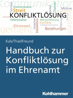 Handbuch zur Konfliktlösung im Ehrenamt (eBook, PDF) - Kals, Elisabeth; Thiel, Kathrin; Freund, Susanne