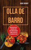 Olla De Barro: Ricas Recetas De Cocción Lenta Que Son Deliciosas (Libro De Recetas De Cocina De Lujo) (eBook, ePUB)