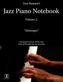 Scot Ranney's Jazz Piano Notebook, Volume 2, &quote;Latinesque&quote; - Jazz Piano Exercises, Etudes, and Tricks of the Trade You Can Use Today (eBook, ePUB)