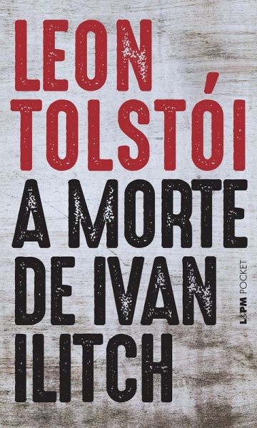 A Morte de Ivan Ilitch (eBook, ePUB) A Morte de Ivan Ilitch (eBook, ePUB)