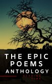 The Epic Poems Anthology : The Iliad, The Odyssey, The Aeneid, The Divine Comedy... (eBook, ePUB)