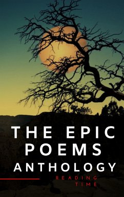 The Epic Poems Anthology : The Iliad, The Odyssey, The Aeneid, The Divine Comedy... (eBook, ePUB) - Homer; Virgil; Alighieri, Dante; Shakespeare, William; Milton, John; Time, Reading