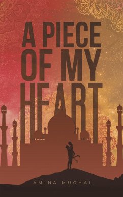 A Piece of My Heart - Mughal, Amina