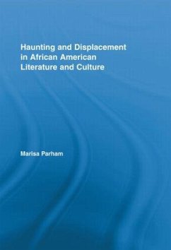 Haunting and Displacement in African American Literature and Culture - Parham, Marisa