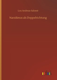 Narzißmus als Doppelrichtung - Andreas-Salomé, Lou