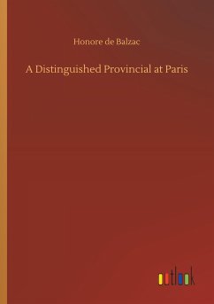 A Distinguished Provincial at Paris - Balzac, Honoré de