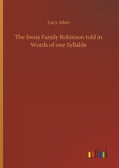 The Swiss Family Robinson told in Words of one Syllable - Aikin, Lucy