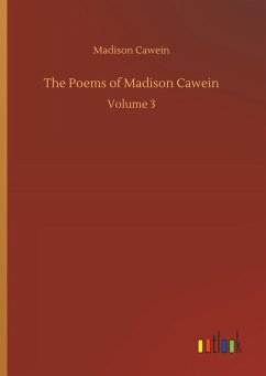 The Poems of Madison Cawein - Cawein, Madison