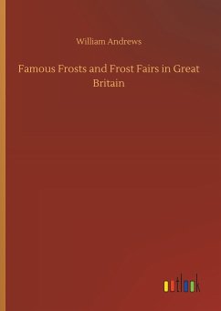 Famous Frosts and Frost Fairs in Great Britain - Andrews, William