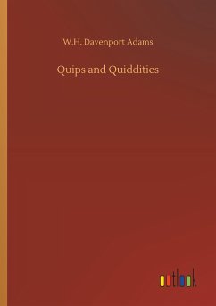 Quips and Quiddities - Adams, W.H. Davenport