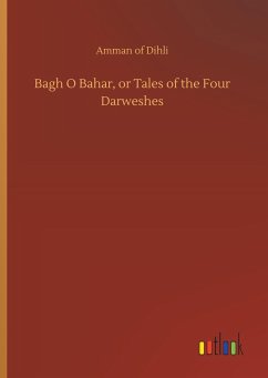 Bagh O Bahar, or Tales of the Four Darweshes - Amman of Dihli