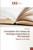 Conception d'un réseau de drainage enterré dans le PPI Cherfech