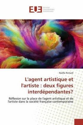 L'agent artistique et l'artiste : deux figures interdépendantes?