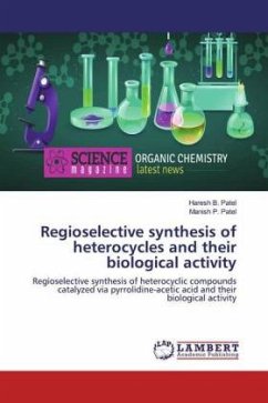 Regioselective synthesis of heterocycles and their biological activity