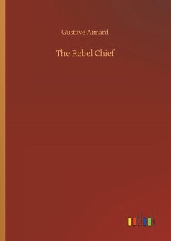 The Rebel Chief - Aimard, Gustave