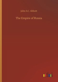 The Empire of Russia - Abbott, John S.C.