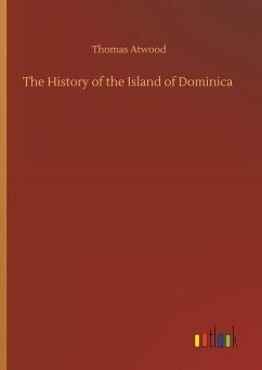 The History of the Island of Dominica - Atwood, Thomas