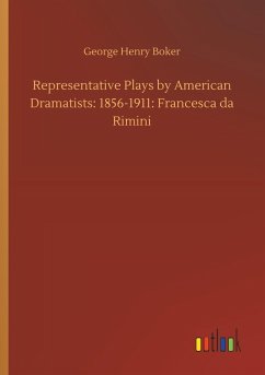 Cover Representative Plays by American Dramatists: 1856-1911: Francesca da Rimini