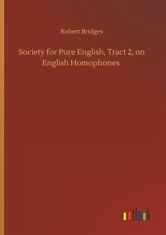 Society for Pure English, Tract 2, on English Homophones - Bridges, Robert