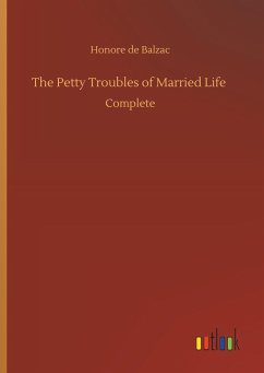 The Petty Troubles of Married Life - Balzac, Honoré de
