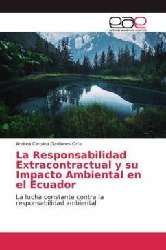 La Responsabilidad Extracontractual y su Impacto Ambiental en el Ecuador - Gavilanes Ortiz, Andrea Carolina