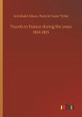 Travels in France during the years 1814-1815