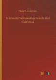 Scenes in the Hawaiian Islands and California