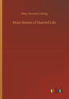 More Stories of Married Life - Cutting, Mary Stewart