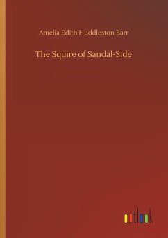 The Squire of Sandal-Side - Barr, Amelia Edith Huddleston